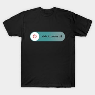 Slide to power off T-Shirt